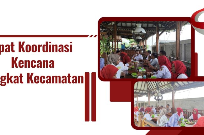 Rapat Koordinasi Kencana Tingkat Kecamatan