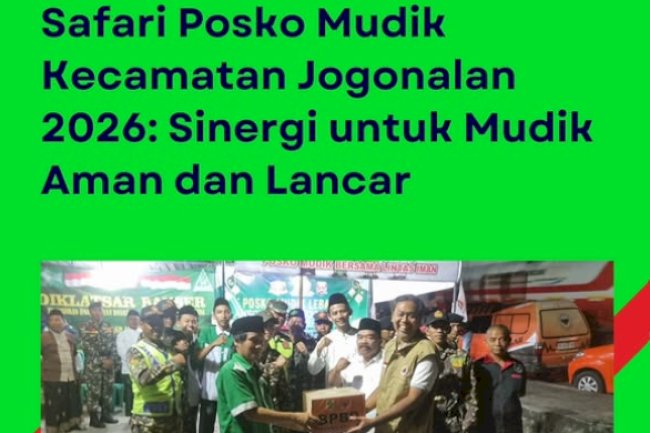 Safari Posko Mudik Kecamatan Jogonalan 2026 , Sinergi untuk Muedik Aman dan lancar